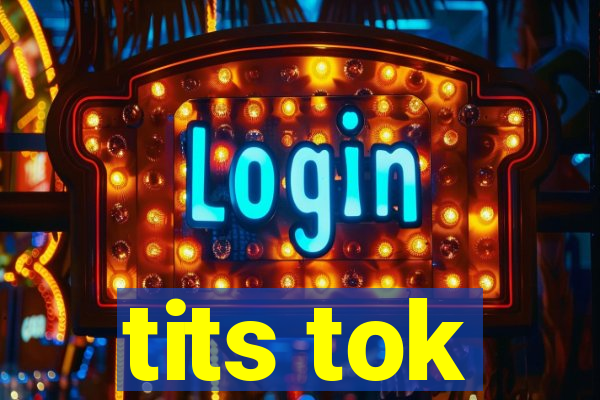 tits tok